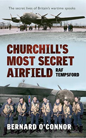 Churchill's Most Secret Airfield: RAF Tempsford - Bernard O'Connor [KSIĄŻKA]