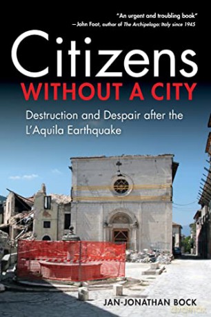 Citizens without a City: Destruction and Despair after the L'Aquila Earthquake - Jan-Jonathan Bock [KSIĄŻKA]
