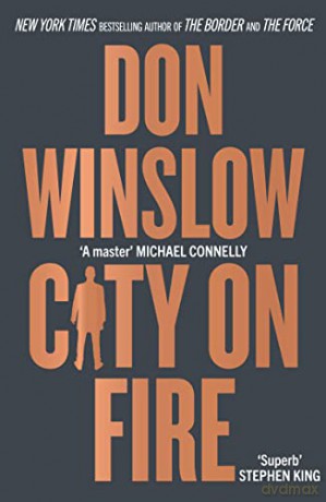City on Fire: the gripping new crime novel from the international number one bestselling author of The Cartel trilogy - Don Winslow [KSIĄŻKA]