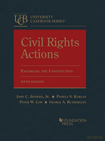 Civil Rights Actions: Enforcing the Constitution (University Casebook Series) - John C. Jeffries [KSIĄŻKA]
