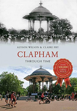 Clapham Through Time - Alyson Wilson [KSIĄŻKA]