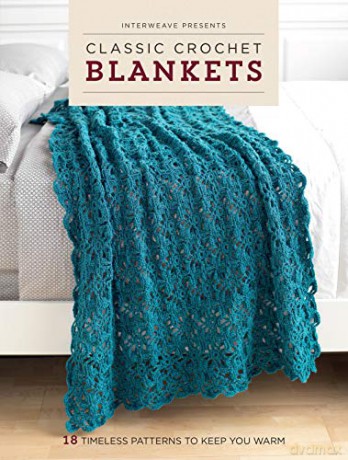 Classic Crochet Blankets: 18 Timeless Patterns to Keep You Warm (Interweave Favorites) - Interweave Editors [KSIĄŻKA]