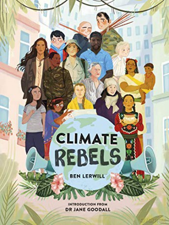 Climate Rebels - Ben Lerwill [KSIĄŻKA]