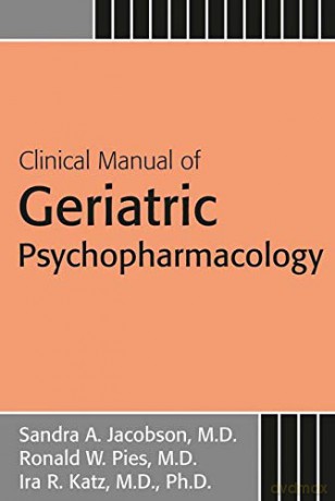 Clinical Manual of Geriatric Psychopharmacology - Sandra A. Jacobson [KSIĄŻKA]