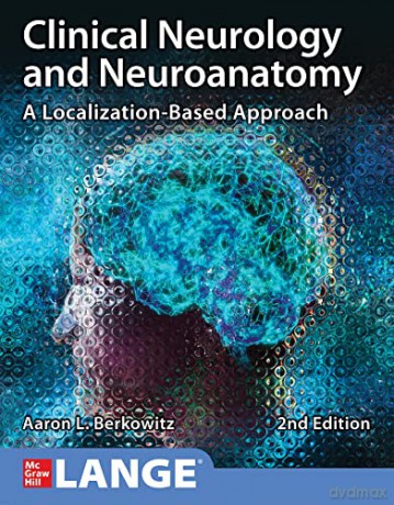 Clinical Neurology and Neuroanatomy: A Localization-Based Approach, Second Edition - Aaron L. Berkowitz [KSIĄŻKA]
