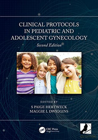 Clinical Protocols in Pediatric and Adolescent Gynecology - S. Paige Hertweck [KSIĄŻKA]