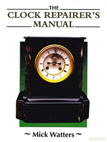 Clock Repairer's Manual - Mick Watters [KSIĄŻKA]