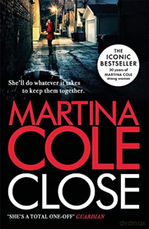 Close: A gripping thriller of power and protection - Martina Cole [KSIĄŻKA]