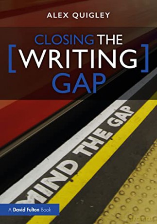 Closing the Writing Gap - Alex Quigley [KSIĄŻKA]