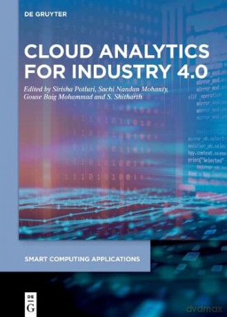 Cloud Analytics for Industry 4.0: 6 (Smart Computing Applications, 6) - Sirisha Potluri [KSIĄŻKA]