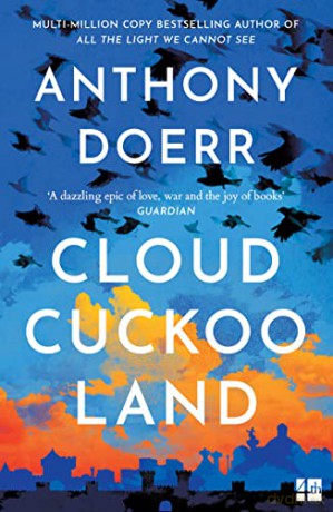 Cloud Cuckoo Land: the new novel and Sunday Times bestseller from the author of All the Light We Cannot See - Anthony Doerr [KSIĄŻKA]