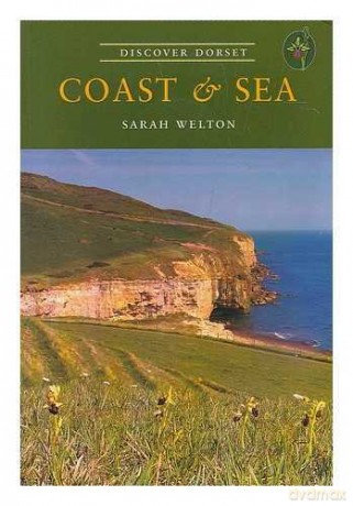 Coast and Sea (Discover Dorset) - Sarah Welton [KSIĄŻKA]