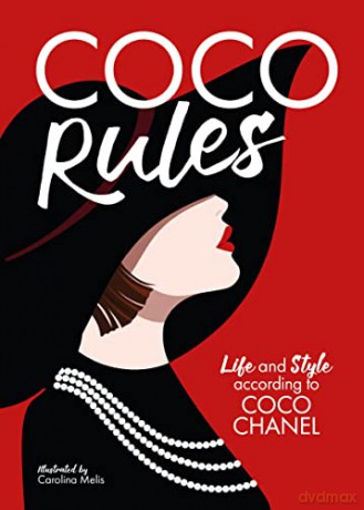 Coco Rules: Life and Style according to Coco Chanel - Katherine Ormerod [KSIĄŻKA]