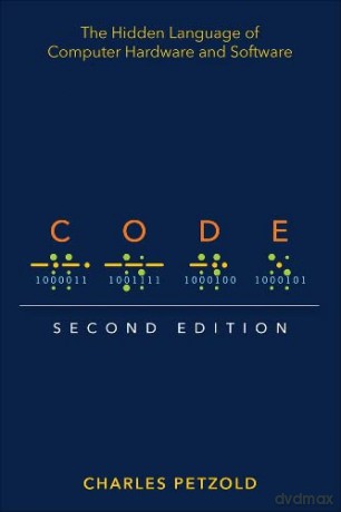 Code: The Hidden Language of Computer Hardware and Software - Charles Petzold [KSIĄŻKA]