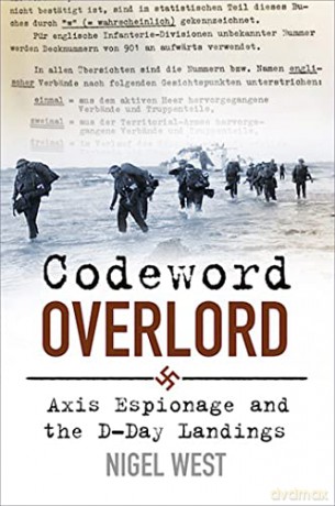 Codeword Overlord: Axis Espionage and the D-Day Landings - Nigel West [KSIĄŻKA]