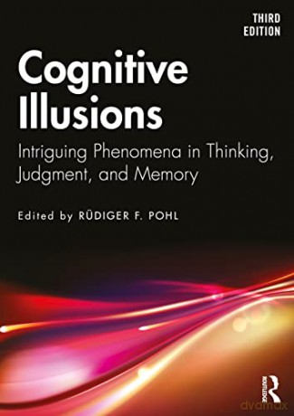 Cognitive Illusions: Intriguing Phenomena in Thinking, Judgment, and Memory - Rüdiger F Pohl [KSIĄŻKA]
