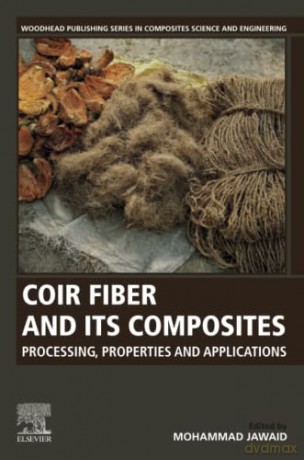 Coir Fiber and its Composites: Processing, Properties and Applications (Woodhead Publishing Series in Composites Science and Engineering) - Jawaid [KSIĄŻKA]