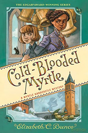 Cold-Blooded Myrtle (Myrtle Hardcastle Mystery 3) (A Myrtle Hardcastle Mystery) - Elizabeth C [KSIĄŻKA]