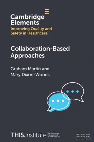 Collaboration-Based Approaches (Elements of Improving Quality and Safety in Healthcare) - Graham Martin [KSIĄŻKA]