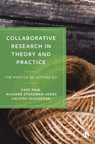 Collaborative Research in Theory and Practice: The Poetics of Letting Go - Kate Pahl [KSIĄŻKA]
