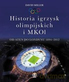 Historia Igrzysk Olimpijskich I MKOL Od Aten Do Pekinu 1894-2012 - David Miller [KSIĄŻKA]