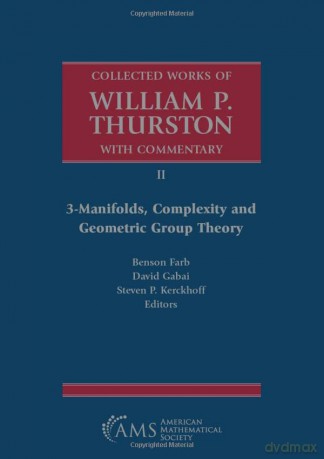 Collected Works of William P. Thurston with Commentary, II: 2 - Benson Farb (editor) [KSIĄŻKA]