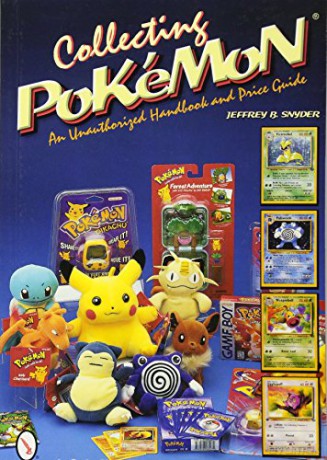 COLLECTING POKMON: An Unauthorised Handbook and Price Guide (Schiffer Book for Collectors): An Unauthorized Handbook and Price Guide [KSIĄŻKA]
