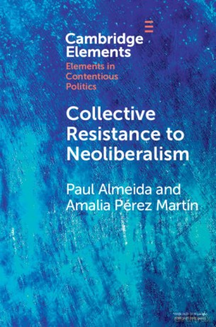 Collective Resistance to Neoliberalism (Elements in Contentious Politics) - Paul Almeida [KSIĄŻKA]
