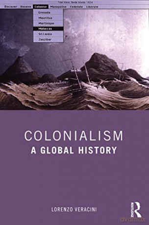 Colonialism: A Global History - Lorenzo Veracini [KSIĄŻKA]