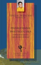 Przebudzanie świętego ciała Tybetańska joga oddechu i ruchu - Tenzin Wangyal Rinpocze [KSIĄŻKA]