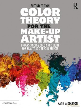 Color Theory for the Make-up Artist: Understanding Color and Light for Beauty and Special Effects - Katie Middleton [KSIĄŻKA]