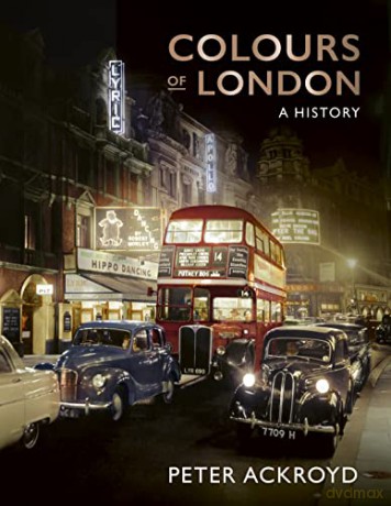 Colours of London: A History - Peter Ackroyd [KSIĄŻKA]