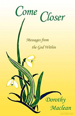 Come Closer: Messages from the God Within - Dorothy Maclean [KSIĄŻKA]