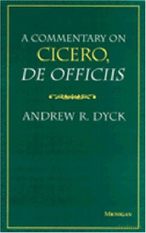 Commentary on Cicero De Officiis - Andrew R. Dyck [KSIĄŻKA]
