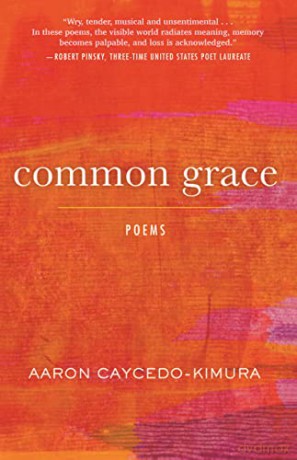 Common Grace: Poems (Raised Voices) - Aaron Caycedo-Kimura [KSIĄŻKA]