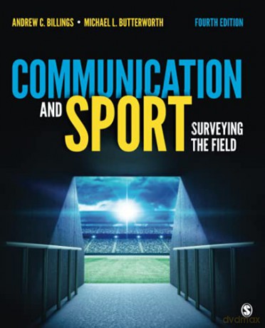 Communication and Sport: Surveying the Field - Andrew C. Billings [KSIĄŻKA]
