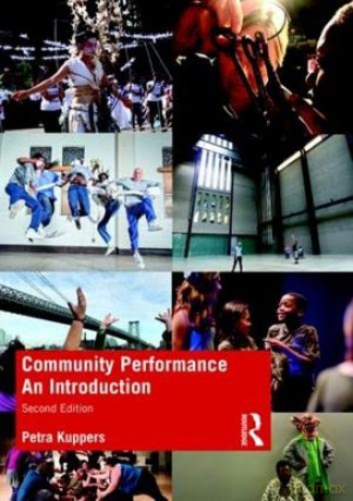 Community Performance: An Introduction - Petra Kuppers [KSIĄŻKA]