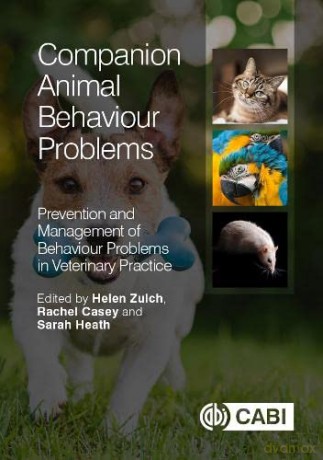 Companion Animal Behaviour Problems: Prevention and Management of Behaviour Problems in Veterinary Practice - Rachel Casey [KSIĄŻKA]