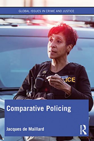Comparative Policing (Global Issues in Crime and Justice) - Jacques de Maillard [KSIĄŻKA]