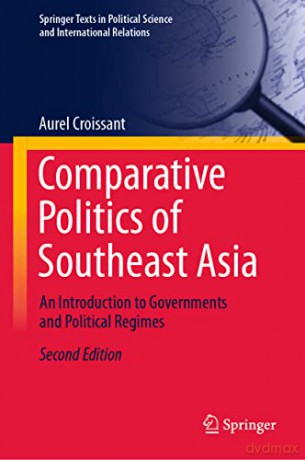 Comparative Politics of Southeast Asia: An Introduction to Governments and Political Regimes (Springer Texts in Political Science and International Relations) - Aurel Croissant [KSIĄŻKA]