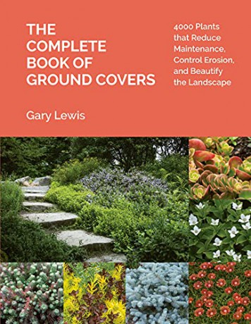 Complete Book of Ground Covers: 4000 Plants That Reduce Maintenance, Control Erosion, and Beautify the Landscape - Gary Lewis [KSIĄŻKA]