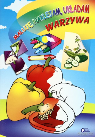 Maluje Naklejam Układam Warzywa [KSIĄŻKA]