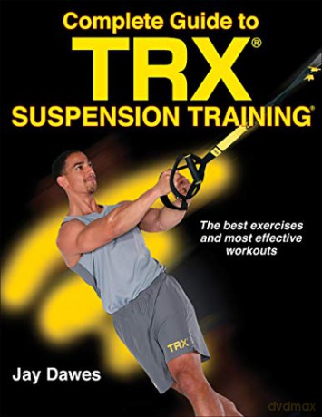 Complete Guide to TRX Suspension Training - Jay Dawes [KSIĄŻKA]