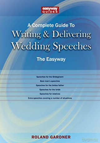 Complete Guide To Writing And Delivering Wedding Speeches, A: The Easyway Revised Edition 2022 - Gardner [KSIĄŻKA]