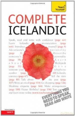Complete Icelandic Beginner to Intermediate Book and Audio Course: Learn to read, write, speak and understand a new language with Teach Yourself - Hildur Jonsdottir [KSIĄŻKA]