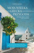 Moja wielka grecka przygoda - John Mole [KSIĄŻKA]