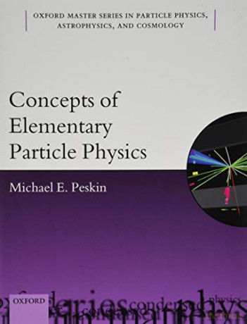 Concepts of Elementary Particle Physics: 26 (Oxford Master Series in Physics) - Michael E. Peskin [KSIĄŻKA]