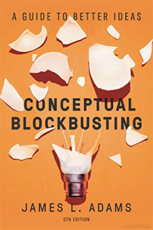 Conceptual Blockbusting (Fifth Edition): A Guide to Better Ideas - James L. Adams [KSIĄŻKA]