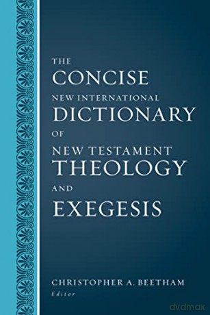 Concise New International Dictionary of New Testament Theology and Exegesis - Christopher A. Beetham [KSIĄŻKA]
