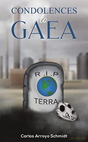 Condolences to Gaea - Carlos Arroyo Schmidt [KSIĄŻKA]